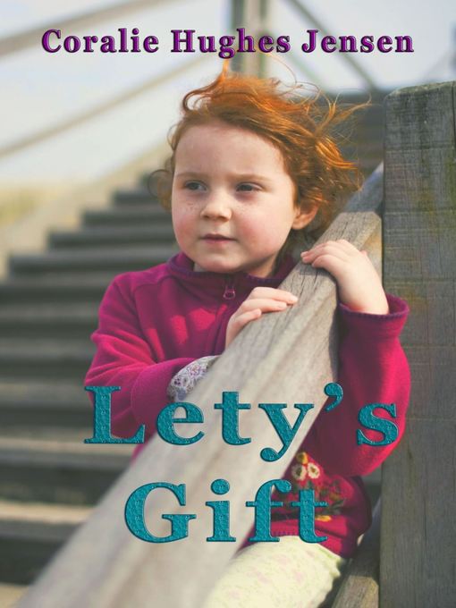 Title details for Lety's Gift by Coralie Hughes Jensen - Available